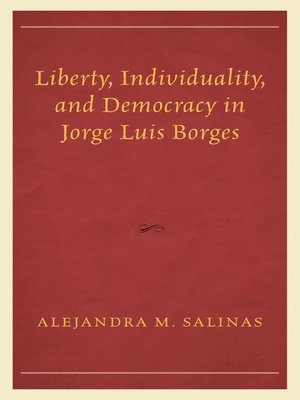 cover image of Liberty, Individuality, and Democracy in Jorge Luis Borges